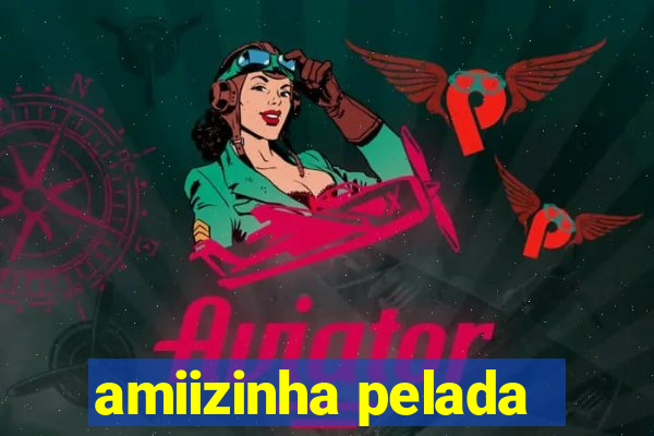 amiizinha pelada